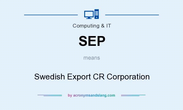 What does SEP mean? It stands for Swedish Export CR Corporation