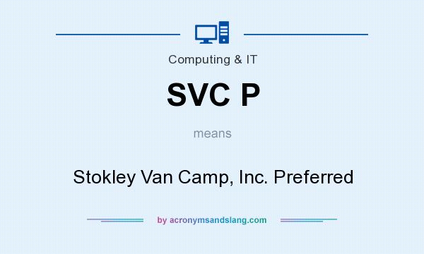 What does SVC P mean? It stands for Stokley Van Camp, Inc. Preferred