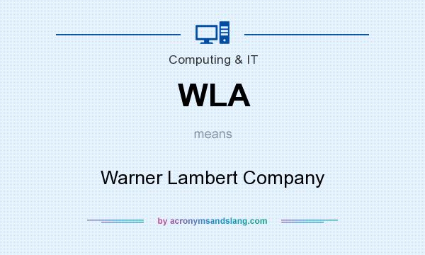 What does WLA mean? It stands for Warner Lambert Company