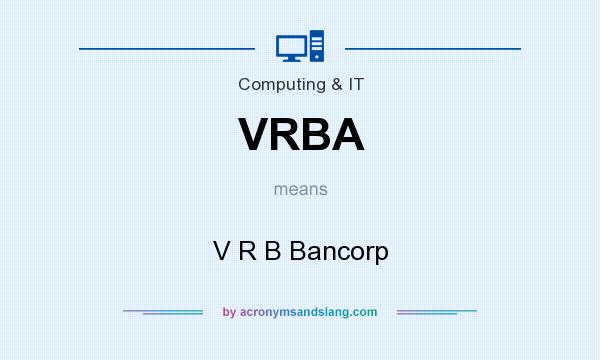 What does VRBA mean? It stands for V R B Bancorp