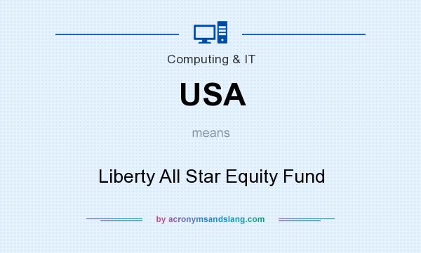 What does USA mean? It stands for Liberty All Star Equity Fund