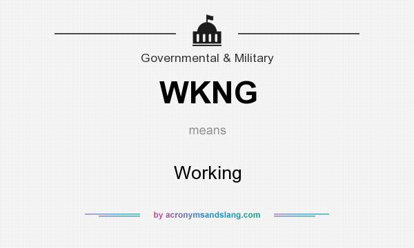 What does WKNG mean? It stands for Working