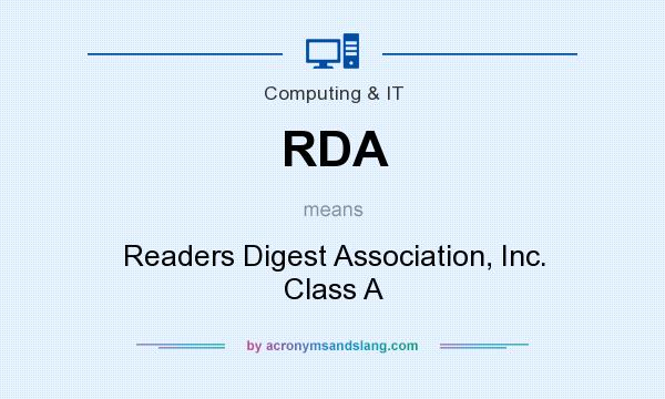 What does RDA mean? It stands for Readers Digest Association, Inc. Class A