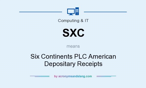 What does SXC mean? It stands for Six Continents PLC American Depositary Receipts
