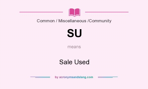 What does SU mean? It stands for Sale Used