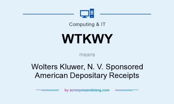 What does WTKWY mean? It stands for Wolters Kluwer, N. V. Sponsored American Depositary Receipts