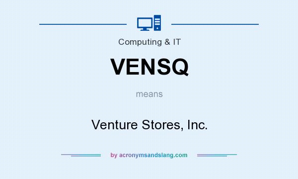 What does VENSQ mean? It stands for Venture Stores, Inc.