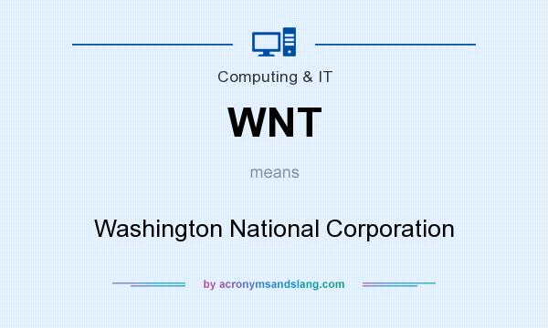 What does WNT mean? It stands for Washington National Corporation