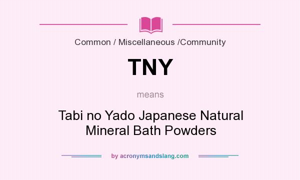 What does TNY mean? It stands for Tabi no Yado Japanese Natural Mineral Bath Powders
