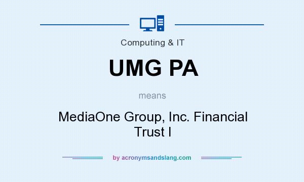 What does UMG PA mean? It stands for MediaOne Group, Inc. Financial Trust I