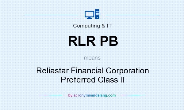 What does RLR PB mean? It stands for Reliastar Financial Corporation Preferred Class II