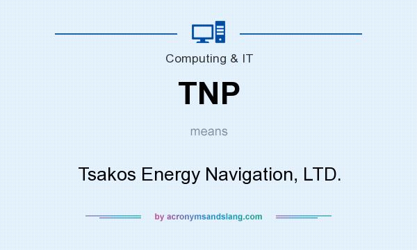 What does TNP mean? It stands for Tsakos Energy Navigation, LTD.