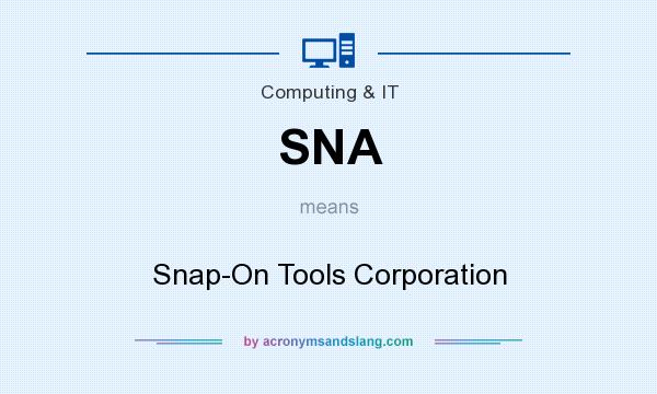 What does SNA mean? It stands for Snap-On Tools Corporation