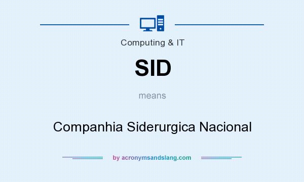 What does SID mean? It stands for Companhia Siderurgica Nacional