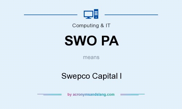 What does SWO PA mean? It stands for Swepco Capital I