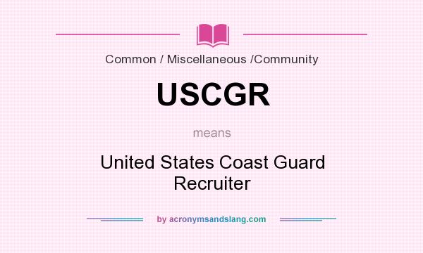 What does USCGR mean? It stands for United States Coast Guard Recruiter