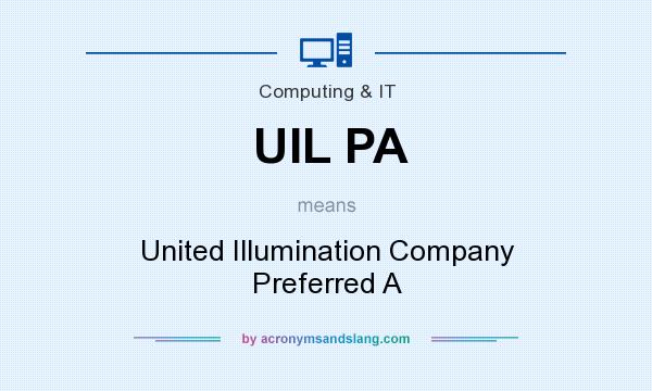 What does UIL PA mean? It stands for United Illumination Company Preferred A