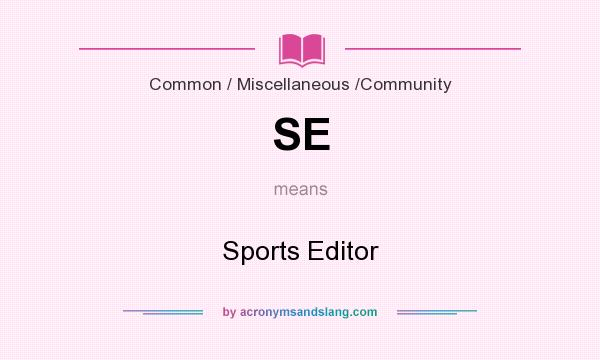 What does SE mean? It stands for Sports Editor