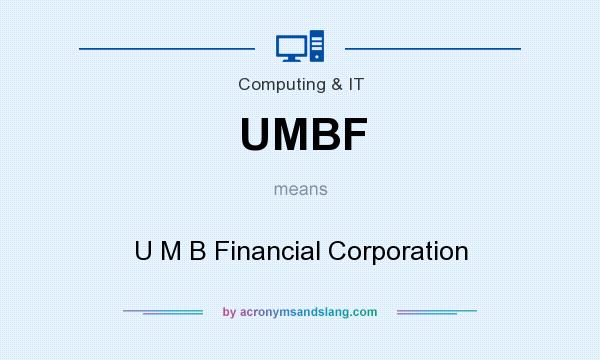 What does UMBF mean? It stands for U M B Financial Corporation