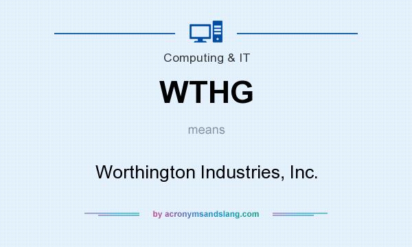 What does WTHG mean? It stands for Worthington Industries, Inc.