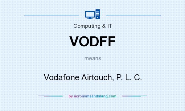 What does VODFF mean? It stands for Vodafone Airtouch, P. L. C.