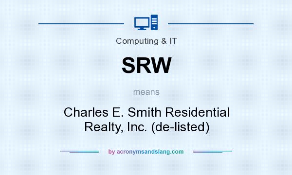 What does SRW mean? It stands for Charles E. Smith Residential Realty, Inc. (de-listed)