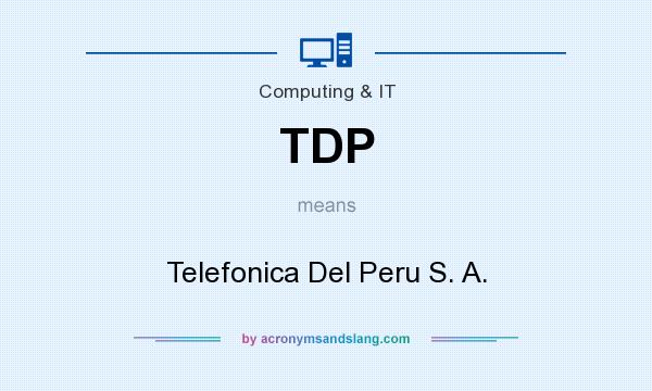 What does TDP mean? It stands for Telefonica Del Peru S. A.