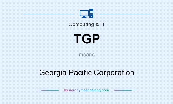 What does TGP mean? It stands for Georgia Pacific Corporation