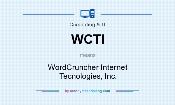 What does WCTI mean? It stands for WordCruncher Internet Tecnologies, Inc.