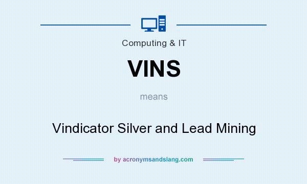 What does VINS mean? It stands for Vindicator Silver and Lead Mining