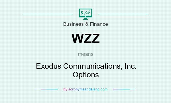 What does WZZ mean? It stands for Exodus Communications, Inc. Options