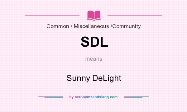 What does SDL mean? It stands for Sunny DeLight