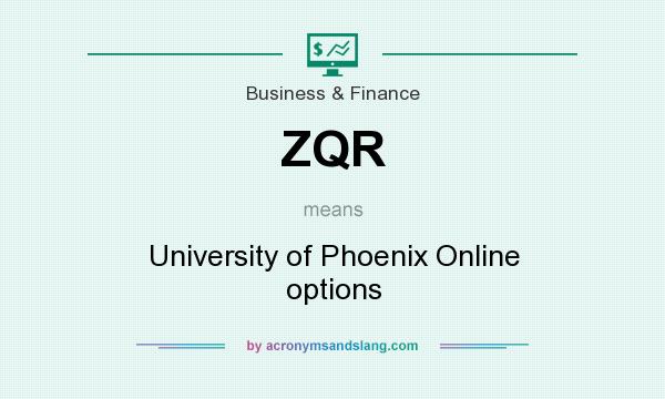 What does ZQR mean? It stands for University of Phoenix Online options