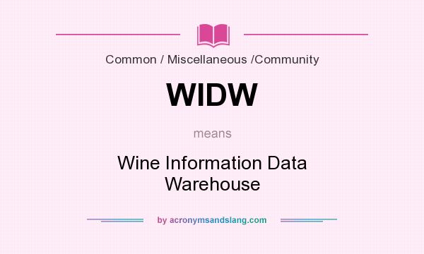 What does WIDW mean? It stands for Wine Information Data Warehouse