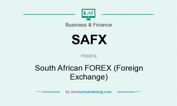 What does SAFX mean? It stands for South African FOREX (Foreign Exchange)