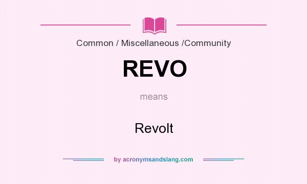 What does REVO mean? It stands for Revolt