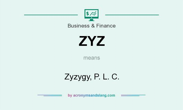 What does ZYZ mean? It stands for Zyzygy, P. L. C.