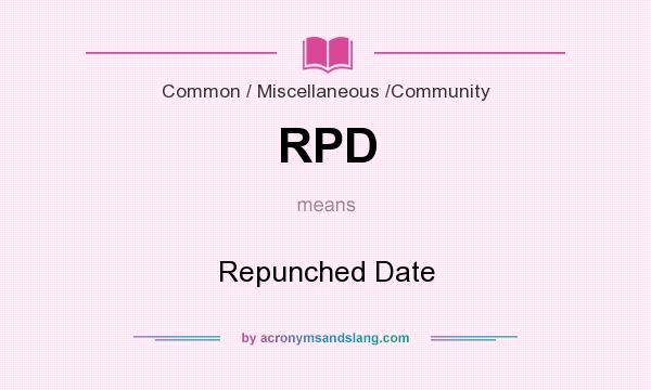 What does RPD mean? It stands for Repunched Date