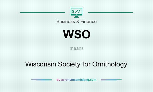What does WSO mean? It stands for Wisconsin Society for Ornithology
