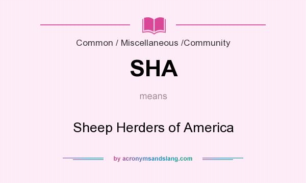 What does SHA mean? It stands for Sheep Herders of America