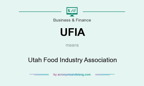 What does UFIA mean? It stands for Utah Food Industry Association