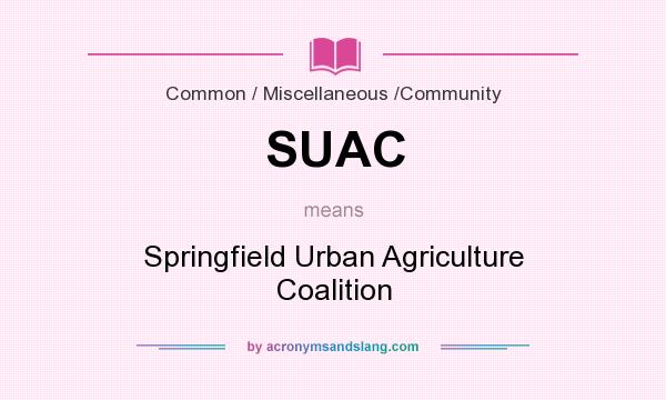 What does SUAC mean? It stands for Springfield Urban Agriculture Coalition