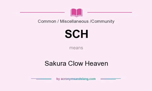 What does SCH mean? It stands for Sakura Clow Heaven