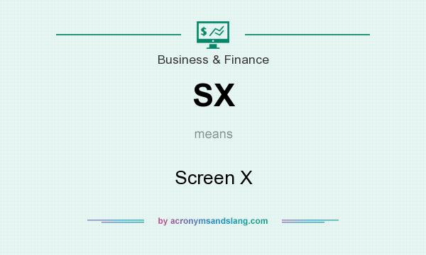 What does SX mean? It stands for Screen X
