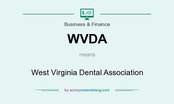 What does WVDA mean? It stands for West Virginia Dental Association