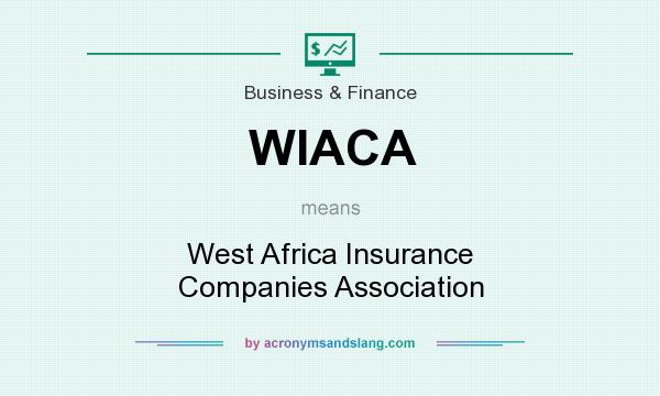 What does WIACA mean? It stands for West Africa Insurance Companies Association