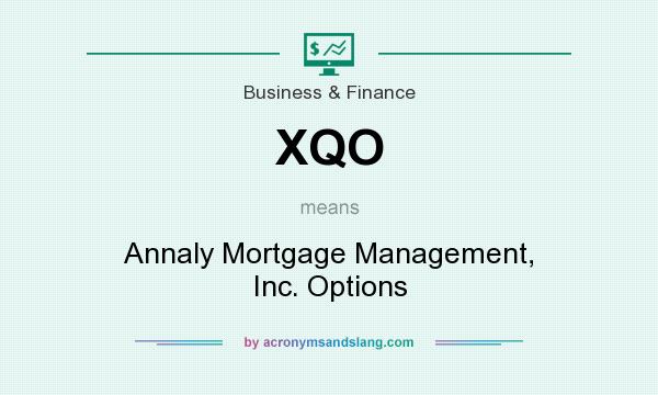 What does XQO mean? It stands for Annaly Mortgage Management, Inc. Options