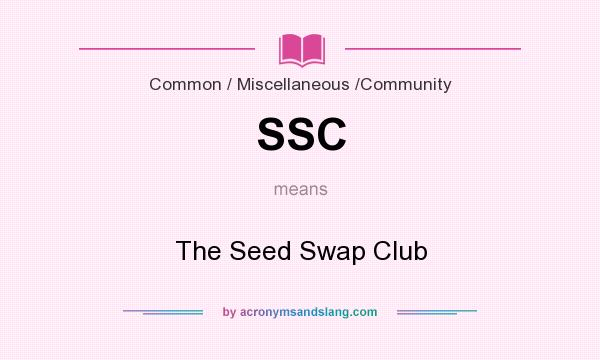 What does SSC mean? It stands for The Seed Swap Club