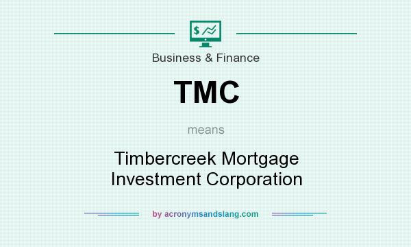 What does TMC mean? It stands for Timbercreek Mortgage Investment Corporation