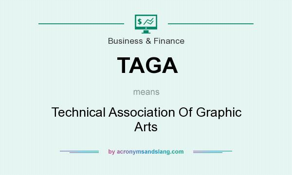 What does TAGA mean? It stands for Technical Association Of Graphic Arts